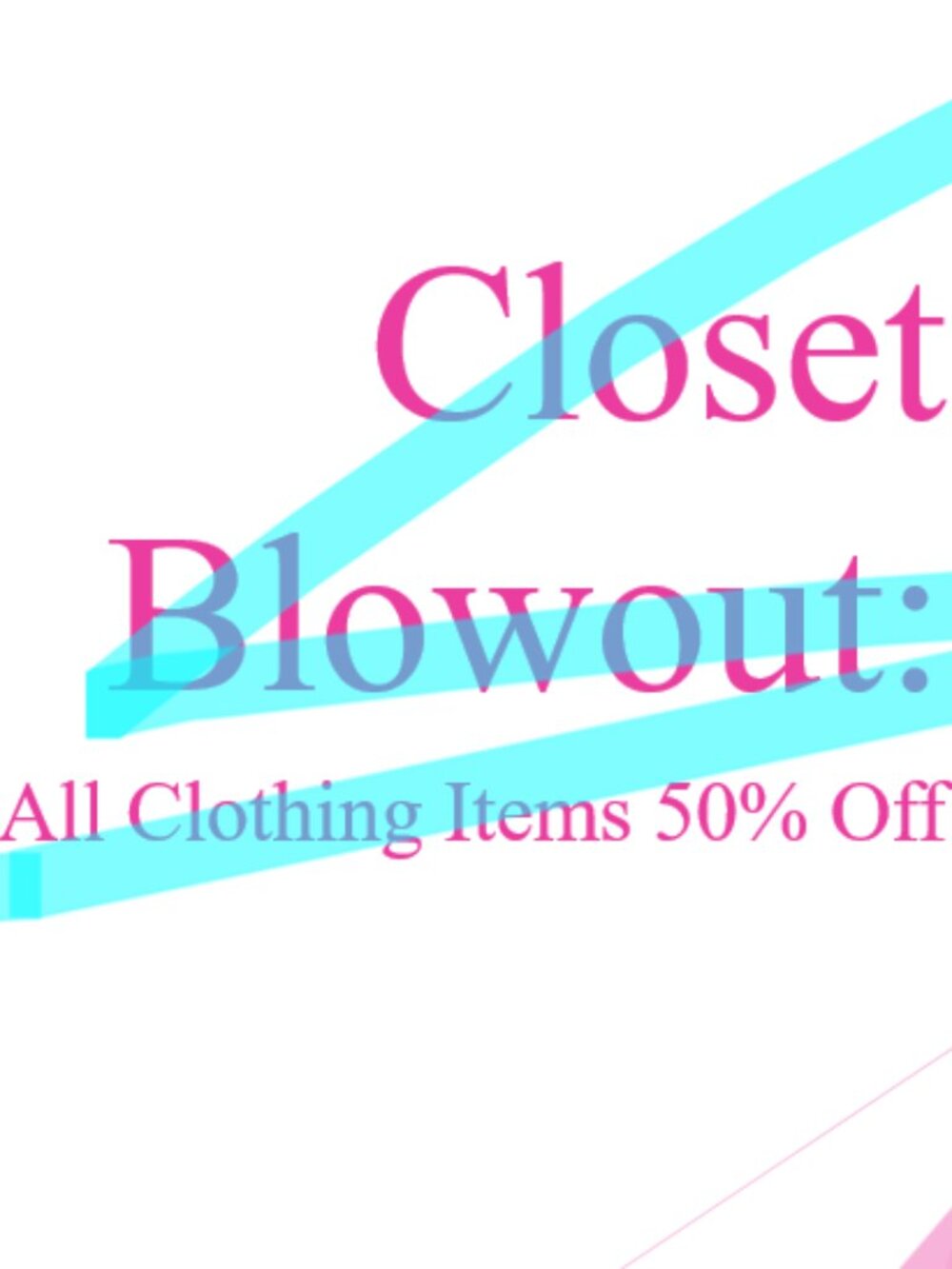 Closet Blowout: All Clothing Items 50% Off, OR...